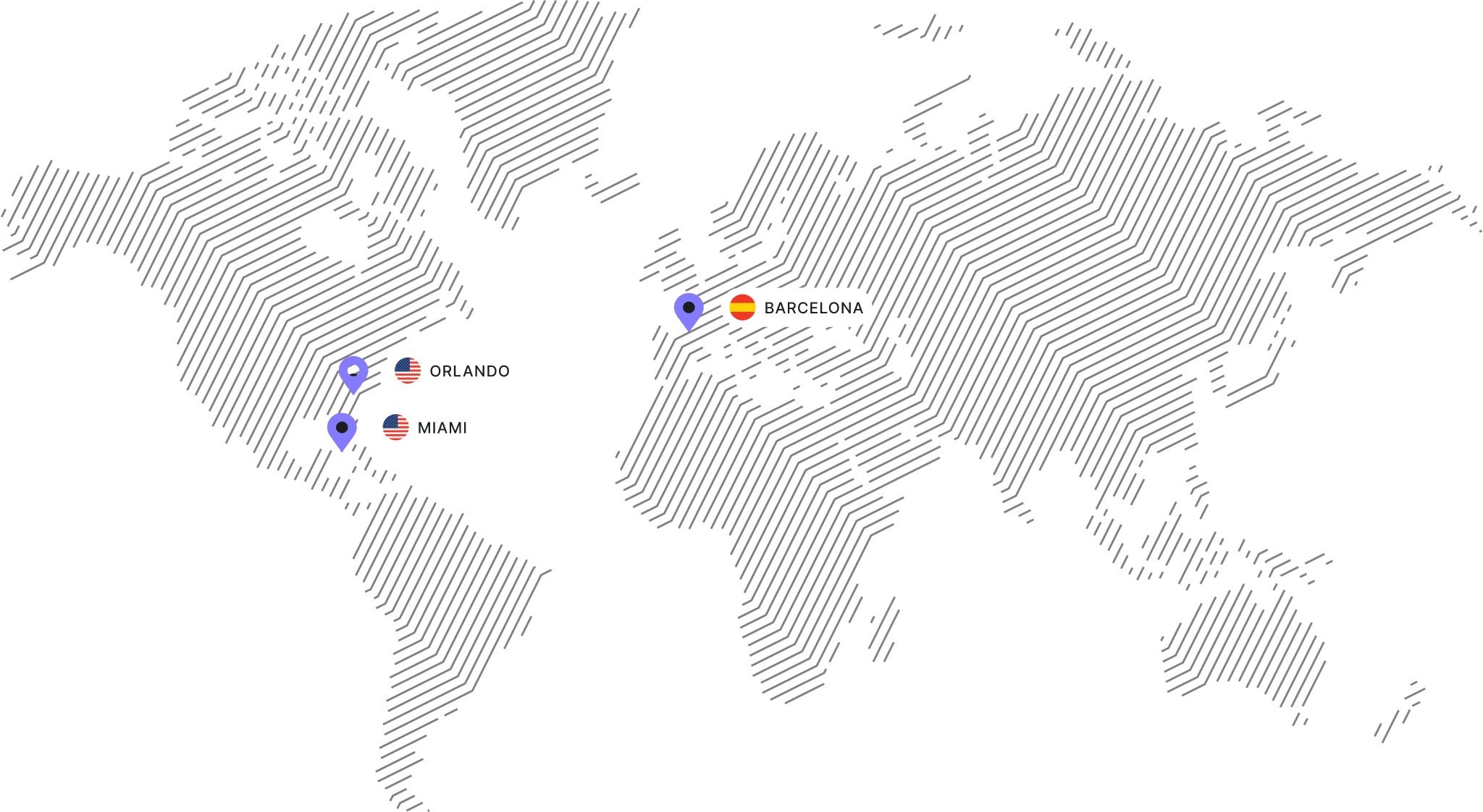 Operating worldwide from our US and Europe HQs.